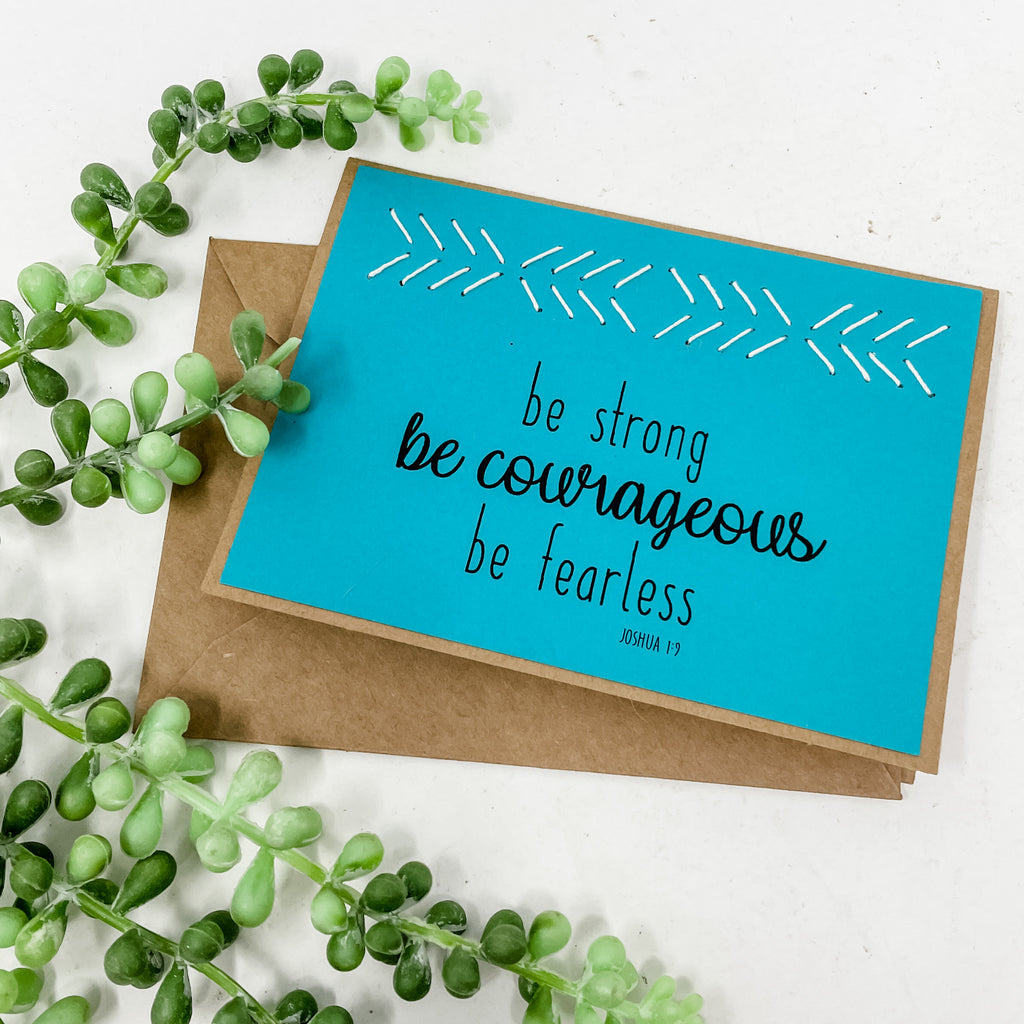 Greeting Card - Be Strong & Courageous- Joshua 1:9 - Teal
